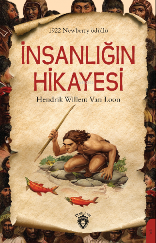 İnsanlığın Hikayesi | Hendrik Willem Van Loon | Dorlion Yayınevi