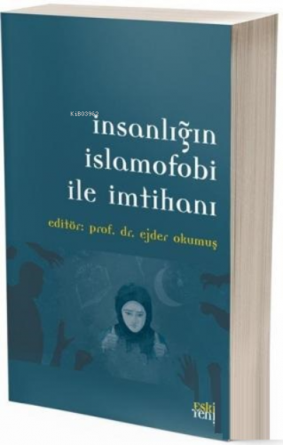 İnsanlığın İslamofobi ile İmtihanı | Ejder Okumuş | Eski Yeni Yayınlar