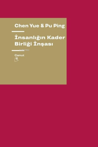 İnsanlığın Kader Birliği İnşaası | Chen Yue | Canut Yayınevi