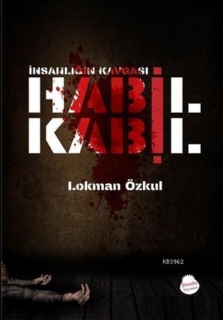 İnsanlığın Kavgası Habil Kabil | Lokman Özkul | Sinada Kitap