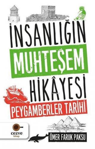 İnsanlığın Muhteşem Hikayesi - Peygamberler Tarihi | Ömer Faruk Paksu 