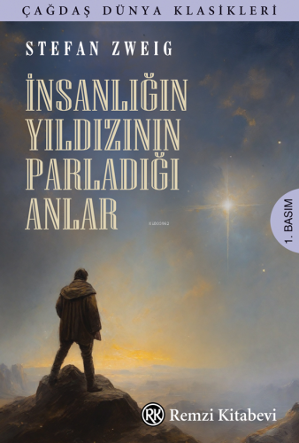 İnsanlığın Yıldızının Parladığı Anlar | Stefan Zweig | Remzi Kitabevi