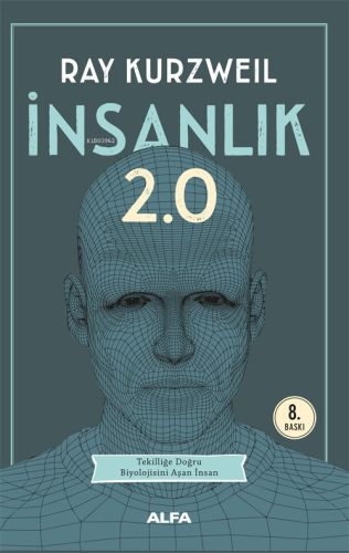 İnsanlık 2.0 | Ray Kurzweil | Alfa Basım Yayım Dağıtım