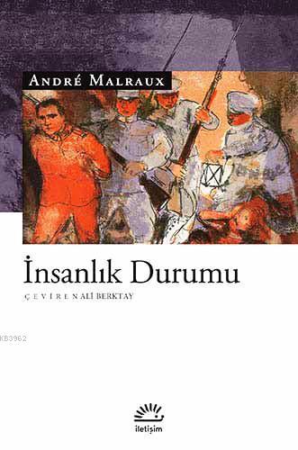 İnsanlık Durumu | Andre Malraux | İletişim Yayınları