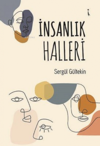 İnsanlık Halleri | Sergül Gültekin | İkinci Adam Yayınları