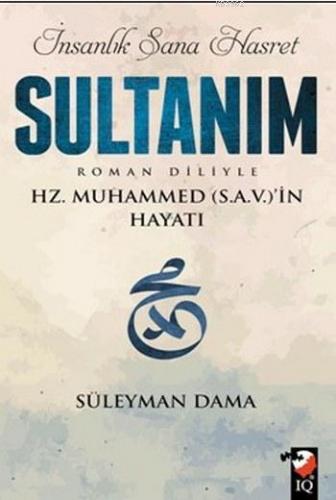 İnsanlık Sana Hasret Sultanım; Hz.Muhammed (S.a.v)in Hayatı | Süleyman