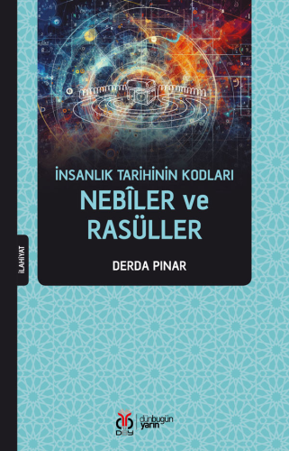 İnsanlık Tarihinin Kodları Nebîler ve Rasüller | Derda Pınar | Dün Bug