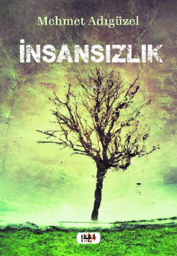 İnsansızlık | Mehmet Adıgüzel | Tilki Kitap