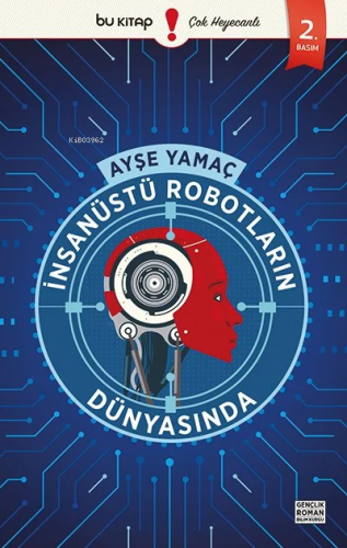 İnsanüstü Robotların Dünyasında | Ayşe Yamaç | Bu Yayınevi