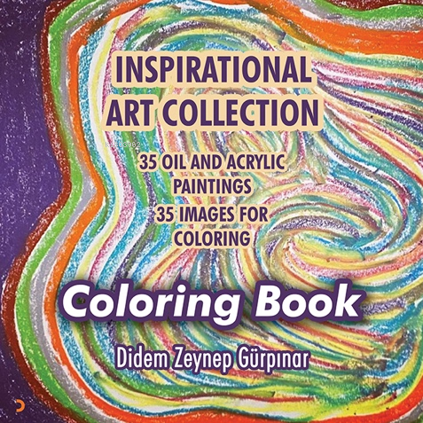 Inspirational art Collection;Coloring Book | Didem Zeynep Gürpınar | C