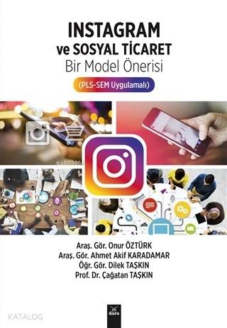 İnstagram ve Sosyal Ticaret; Bir Model Önerisi (PLS-SEM Uygulamalı) | 