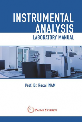 Instrumental Analysis Laboratory Manual | Recai İnam | Palme Yayınevi