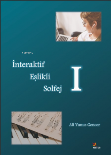 İnteraktif Eşlikli Solfej – I | Ali Yunus Gencer | Kriter Yayınları