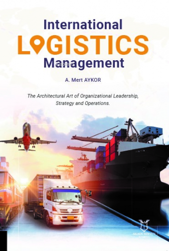 International Logistics Management | A. Mert Aykor | Akademisyen Kitab