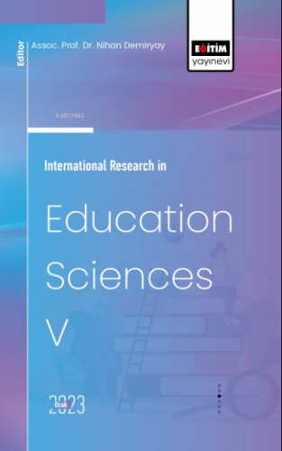 International Research in Education Sciences V | Nihan Demiryay | Eğit