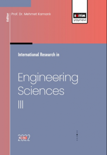 International Research in Engineering Sciences III | Mehmet Kamanlı | 