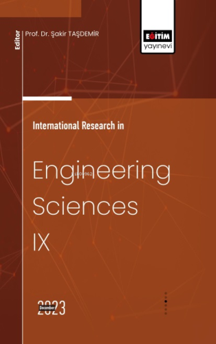 International Research in Engineering Sciences IX | Şakir Taşdemir | E