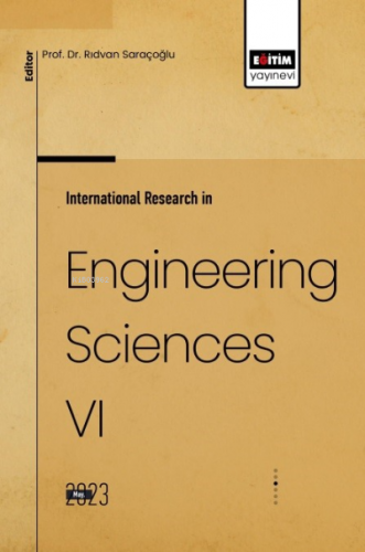 International Research in Engineering Sciences VI | Rıdvan Saraçoğlu |