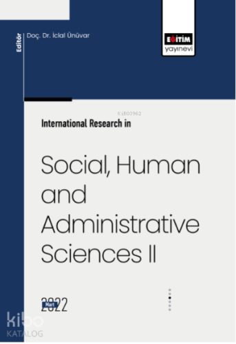 Internatıonal Research In Socıal, Human And Admınıstratıve Scıences II