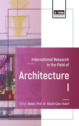 International Research in The Field of Architecture - I | Gözde Çakır 