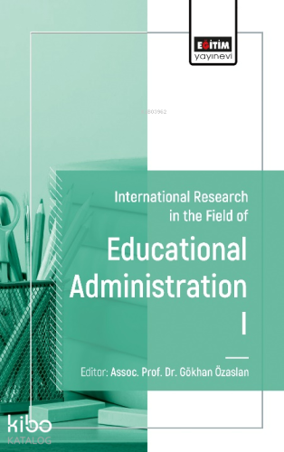 International Research in the Field of Educational Administration I | 