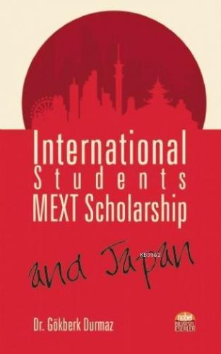 International Students, MEXT Scholarship, and Japan | Gökberk Durmaz |