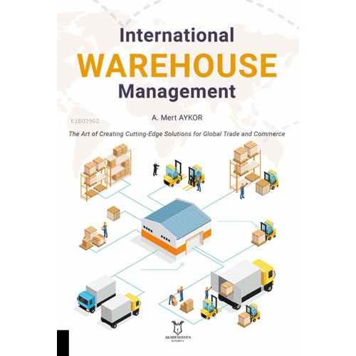 International Warehouse Management | A. Mert Aykor | Akademisyen Kitab