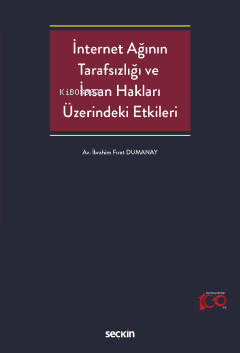 İnternet Ağının Tarafsızlığı ve İnsan Hakları Üzerindeki Etkileri | İb