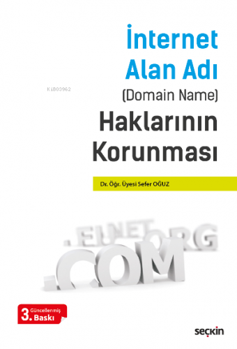 İnternet Alan Adı (Domain Name) Haklarının Korunması | Sefer Oğuz | Se