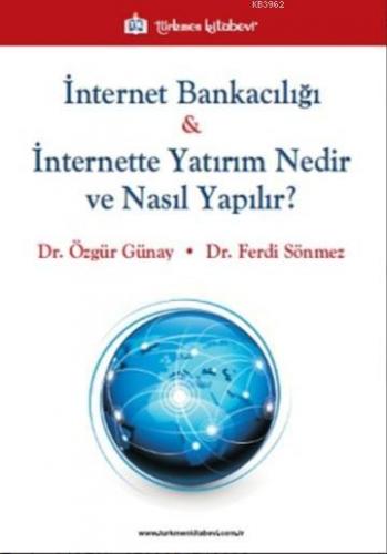 İnternet Bankacılığı & İnternette Yatırım Nedir ve Nasıl Yapılır? | Öz