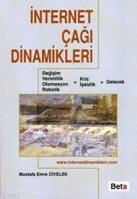 İnternet Çağı Dinamikleri | Mustafa Emre Civelek | Beta Akademik