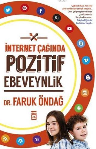 İnternet Çağında Pozitif Ebeveynlik | Faruk Öndağ | Timaş Yayınları