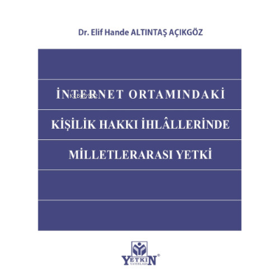 İnternet Ortamındaki Kişilik Hakkı İhlâllerinden Milletlerarası Yetki 