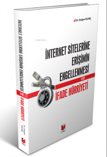 İnternet Sitelerine Erişimin Engellenmesi ve İfade Hürriyeti | Doğan K