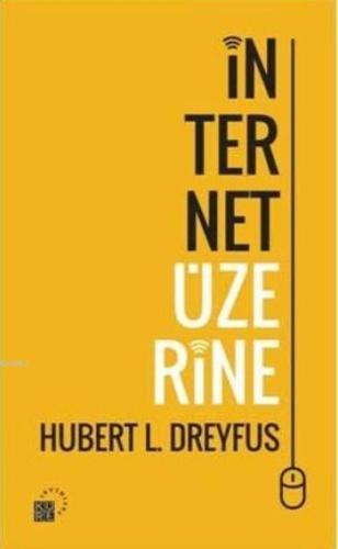 İnternet Üzerine | Hubert L. Dreyfus | Küre Yayınları