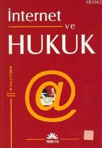 İnternet ve Hukuk | Ali Osman Özdilek | Papatya Bilim