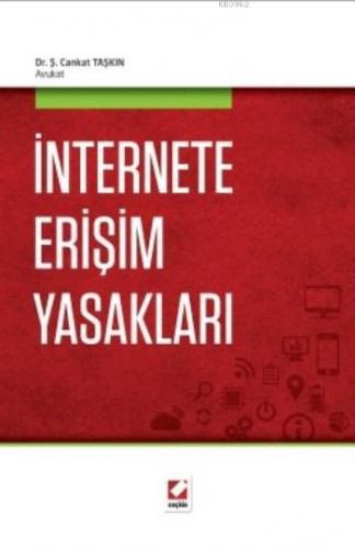 İnternete Erişim Yasakları | Şaban Cankat Taşkın | Seçkin Yayıncılık