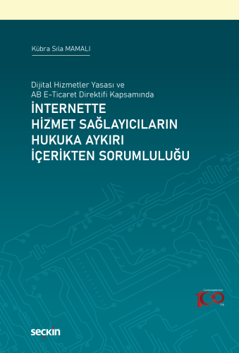 İnternette Hizmet Sağlayıcıların Hukuka Aykırı İçerikten Sorumluluğu;D