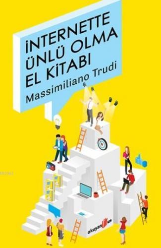 İnternette Ünlü Olma El Kitabı | Massimiliano Trudi | Okuyan Us Yayınl