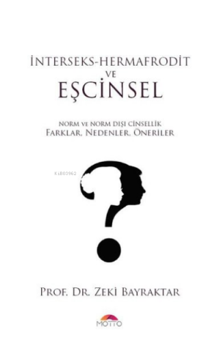 İnterseks - Hermafrodit ve Eşcinsel;Norm ve Norm Dışı Cinsellik Farkla