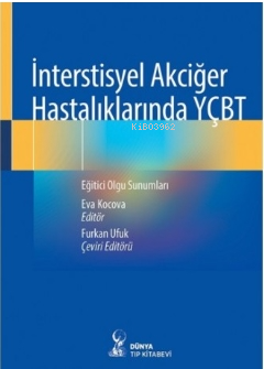 İnterstisyel Akciğer Hastalıklarında YÇBT: Eğitici Olgu Sunumları | Ev