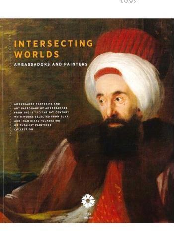 Intescting Worlds; Ambassadors and Painters | R. Barış Kıbrıs | Suna v