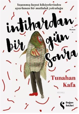 İntihardan Bir Gün Sonra | Tunahan Kafa | Doğan Solibri