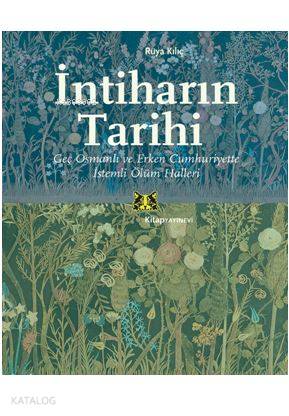 İntiharın Tarihi; Geç Osmanlı ve Erken Cumhuriyette İstemli Ölüm Halle