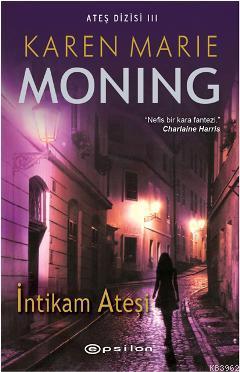 İntikam Ateşi | Karen Marie Moning | Epsilon Yayınevi