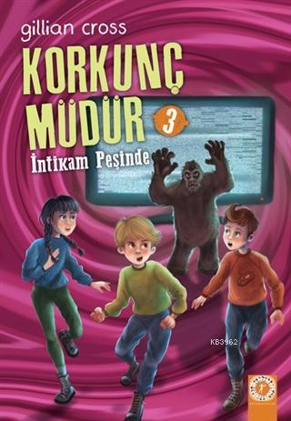 İntikam Peşinde - Korkunç Müdür 3 | Gillian Cross | Artemis Yayınları