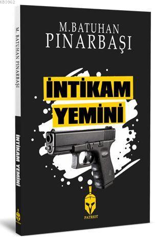 İntikam Yemini | M. Batuhan Pınarbaşı | Patriot Yayınları