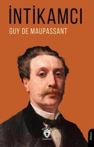 İntikamcı | Guy De Maupassant | Dorlion Yayınevi