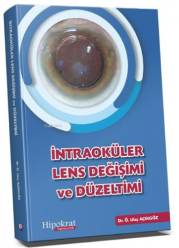 İntraoküler Lens Değişimi ve Düzeltimi | Ulaş Açıkgöz | Hipokrat Kitab