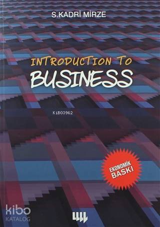 Introduction To Business (Siyah Beyaz Ekonomik Baskı) | S. Kadri Mirze